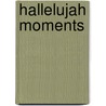 Hallelujah Moments by Jane Lynn Simmons