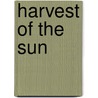 Harvest of the Sun by E.V. Thompson
