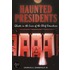 Haunted Presidents