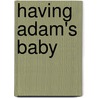 Having Adam's Baby by Raeanne Thayne