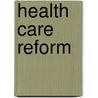 Health Care Reform by Robison