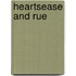 Heartsease And Rue