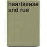 Heartsease and Rue by James Russell Lowell