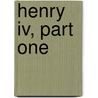 Henry Iv, Part One door Tanya Grosz