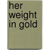 Her Weight in Gold door George Barr McCutechon