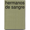 Hermanos de Sangre by Helena Lopez-Casares