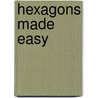 Hexagons Made Easy door Jen Eskridge