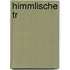 Himmlische Tr