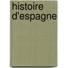 Histoire D'Espagne by Louis Charles Romey