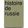 Histoire De Russie door Pierre Charles L'Vesque