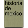 Historia de Mexico door Humberto Sanchez
