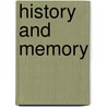 History And Memory door Jacques Le Goff