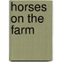 Horses on the Farm
