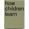 How Children Learn by Frank N. B 1880 Freeman