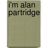I'm Alan Partridge door Ronald Cohn