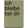 Ich bleibe bei dir door W. Bruce Cameron