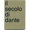 Il Secolo Di Dante door Ferdinando Arrivabene