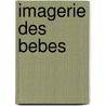 Imagerie Des Bebes door Nathalie Bélineau