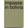 Impasse in Bolivia by Linda C. Farthing