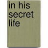 In His Secret Life door Mel Bossa
