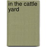In The Cattle Yard door Patricia M. Stockland