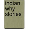 Indian Why Stories by Sarah J. Hatfield
