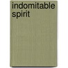 Indomitable Spirit by Kasanti