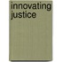 Innovating Justice