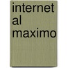 Internet Al Maximo by Zondervan Publishing
