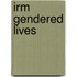 Irm Gendered Lives