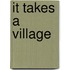 It Takes A Village