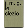 J. M. G. Le Clezio door Ronald Cohn