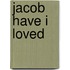 Jacob Have I Loved