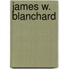 James W. Blanchard by Ronald Cohn