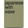 Japanese with Ease door Toshiko Mori