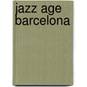 Jazz Age Barcelona door Robert A. Davidson