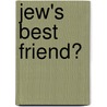 Jew's Best Friend? by Not Available
