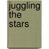 Juggling the Stars