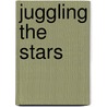 Juggling the Stars door Tim Parks