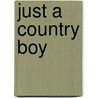 Just A Country Boy door Roy Richards Jr.