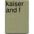 Kaiser and F