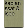 Kaplan Ssat & Isee by Kaplan