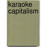 Karaoke Capitalism door Kjell Nordstrom