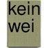 Kein wei