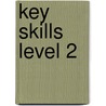 Key Skills Level 2 door Liam Gabrielle