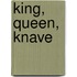 King, Queen, Knave