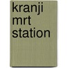 Kranji Mrt Station door Ronald Cohn