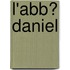 L'Abb� Daniel