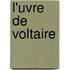 L'Uvre De Voltaire