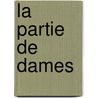 La Partie De Dames door Octave Feuillet